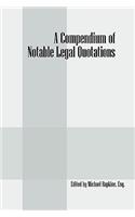 A Compendium of Notable Legal Quotations