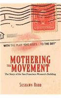 Mothering the Movement: The Story of the San Francisco Women's Building