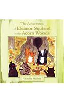 The Adventures of Eleanor Squirrel in the Acorn Woods