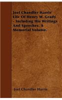 Joel Chandler Harris' Life Of Henry W. Grady - Including His Writings And Speeches. A Memorial Volume.: (English)