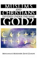 Muslims and Christians Divided Under the Same God?