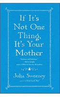 If It's Not One Thing, It's Your Mother