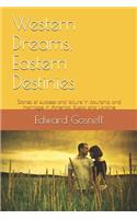 Western Dreams, Eastern Destinies: Stories of success and failure in courtship and marriage in America, Russia and Ukraine