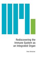 Rediscovering the Immune System as an Integrated Organ