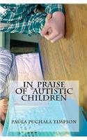 In Praise Of Autistic Children