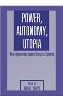 Power, Autonomy, Utopia