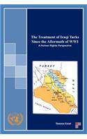 The Treatment of Iraqi Turks Since the Aftermath of WWI: A Human Rights Perspective(English)