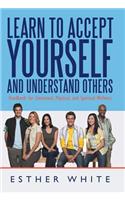 Learn to Accept Yourself and Understand Others: Handbook for Emotional, Physical, and Spiritual Wellness(English)