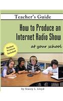 How to Produce an Internet Radio Show at Your School: (English)