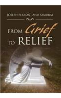 From Grief to Relief