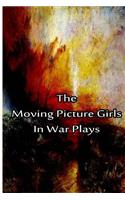 Moving Picture Girls In War Plays