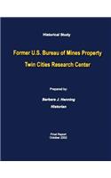 Historical Study Former U.S. Bureau of Mines Property Twin Cities Research Center