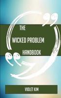 The Wicked Problem Handbook - Everything You Need to Know about Wicked Problem