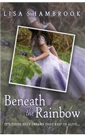 Beneath the Rainbow