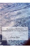 Resilience of Cloud computer in critical systems