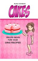 Blank Cookbook Cakes: Blank Recipe Book, Recipe Keeper For Your Cake Recipes