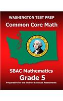WASHINGTON TEST PREP Common Core Math SBAC Mathematics Grade 5