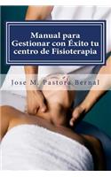 Manual para Gestionar con Éxito tu centro de Fisioterapia