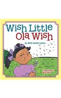 Wish Little Ola Wish