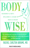 Bodywise: Discovering Your Body�sintelligence for Lifelong Health and Healing