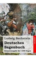 Deutsches Sagenbuch: Gesamtausgabe der 1000 Sagen