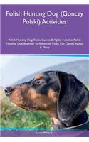 Polish Hunting Dog (Gonczy Polski) Activities Polish Hunting Dog Tricks, Games & Agility Includes