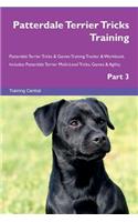 Patterdale Terrier Tricks Training Patterdale Terrier Tricks & Games Training Tracker & Workbook. Includes: Patterdale Terrier Multi-Level Tricks, Games & Agility. Part 3