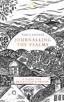 Journalling the Psalms: A Guide for Reflection and Prayer