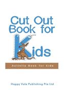 Cut Out Book for Kids: Activity Book for Kids