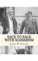 Face to Face with Kaiserism