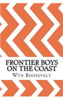 Frontier Boys on the Coast