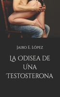 Odisea de Una Testosterona