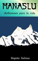 Manaslu. Reflexiones Para La Vida