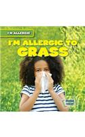 I'm Allergic to Grass