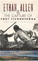 Ethan Allen & the Capture of Fort Ticonderoga