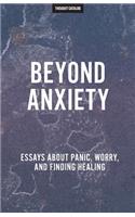 Beyond Anxiety