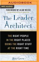 Leader Architect: The Right People in the Right Places Doing the Right Stuff at the Right Time