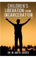 Children's Liberation from Incarceration