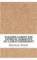 Paradise Garden The Satirical Narrative of a Great Experiment