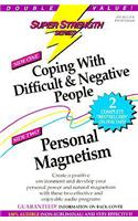 Coping with Difficult & Negative People + Personal Magnetism