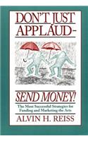 Don't Just Applaud, Send Money!