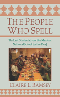 People Who Spell: The Last Students from the Mexican National School for the Deaf