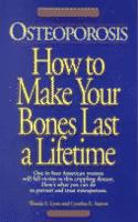Osteoporosis: How to Make Your Bones Last a Lifetime (Twenty-First Century Health)