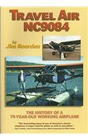 Travel Air Nc9084: The History of a 75-Year-Old Working Airplane
