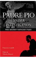 Padre Pio Under Investigation