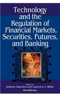 Technology and the Regulation of Financial Markets, Securities, Futures, and Banking