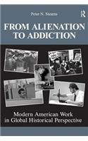 From Alienation to Addiction