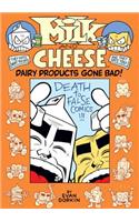 Milk And Cheese: Dairy Products Gone Bad