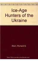 Ice-Age Hunters of the Ukraine