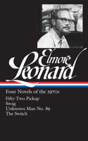 Elmore Leonard: Four Novels of the 1970s (Loa #255)